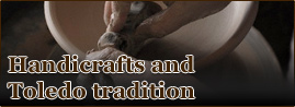 Handicrafts and Toledo Traditions