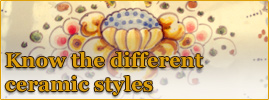Know the different ceramis styles